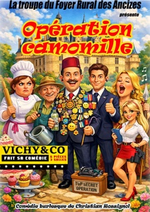 VICHY AND Co FAIT SA COMEDIE   " OPERATION CAMOMILLE " PAR LA TROUPE DES ANCIZES