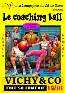 VICHY AND Co FAIT SA COMEDIE " LE COACHING BALL" PAR LA COMPAGNIE DU VAL DE SCENE