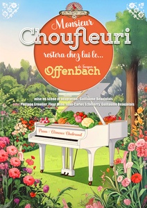 Monsieur Choufleuri restera chez lui - Une opérette de Jacques Offenbach